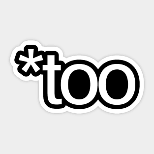 too Sticker